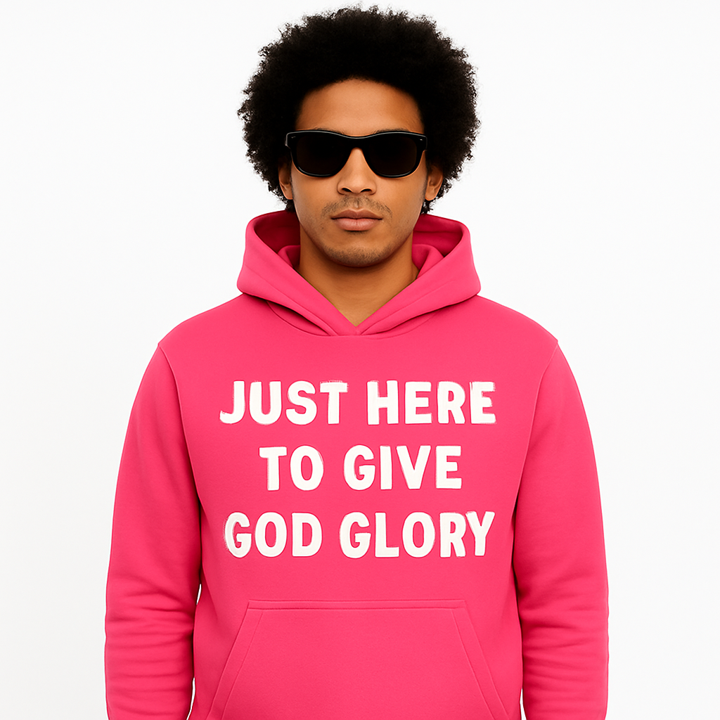 JUST HERE TO GIVE GOD GLORY